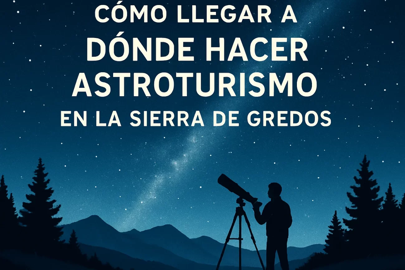 cómo llegar a Dónde hacer astroturismo en la Sierra de Gredos
