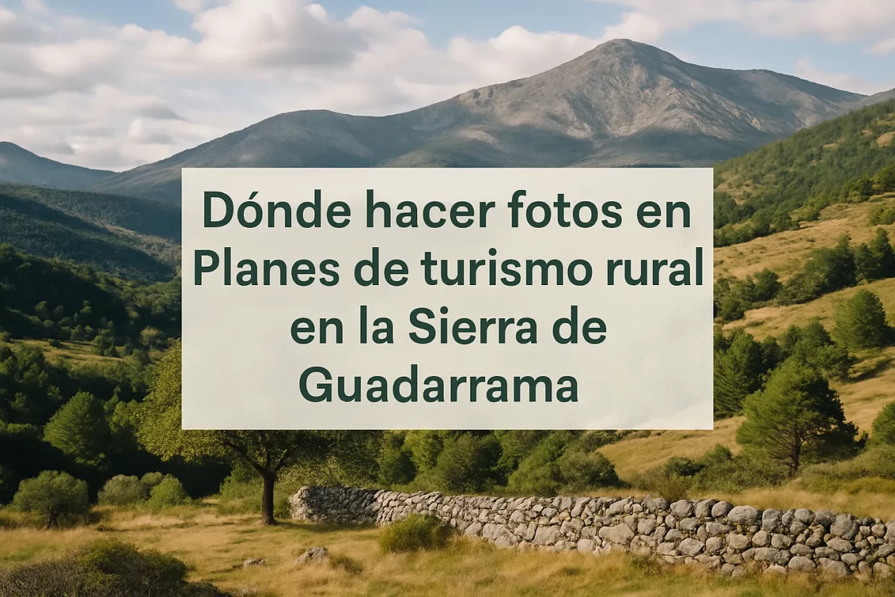 dónde hacer fotos en Planes de turismo rural en la Sierra de Guadarrama