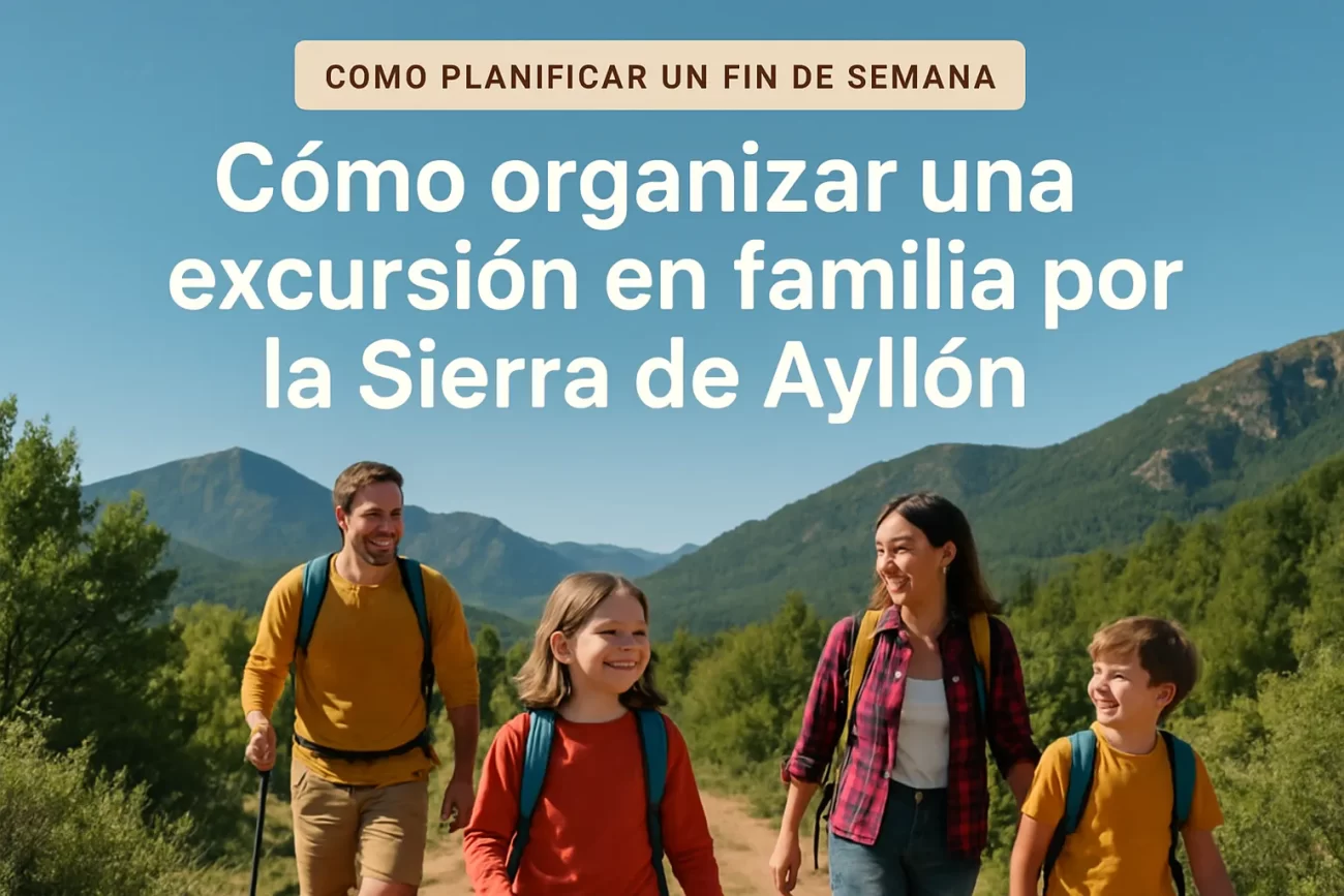 como-planificar-un-fin-de-semana-en-Como-organizar-una-excursion-en-familia-por-la-Sierra-de-Ayllon - La Sierra Noticias cómo planificar un fin de semana en Cómo organizar una excursión en familia por la Sierra de Ayllón