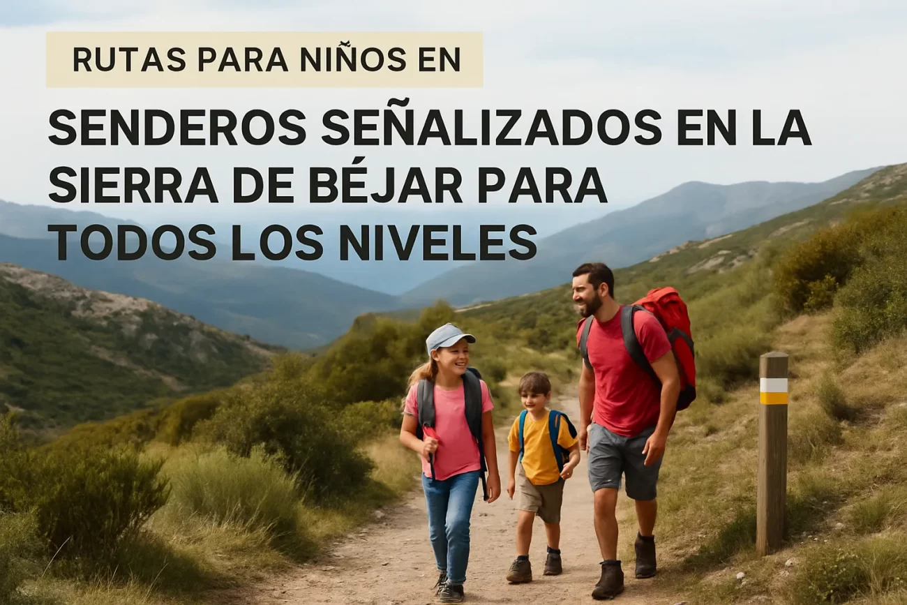rutas para niños en Senderos señalizados en la Sierra de Béjar para todos los niveles