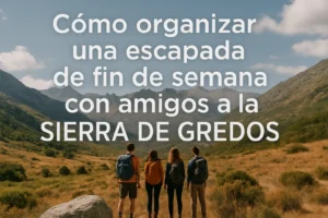 como-llegar-a-Como-organizar-una-escapada-de-fin-de-semana-con-amigos-a-la-Sierra-de-Gredos - La Sierra Noticias cómo llegar a Cómo organizar una escapada de fin de semana con amigos a la Sierra de Gredos