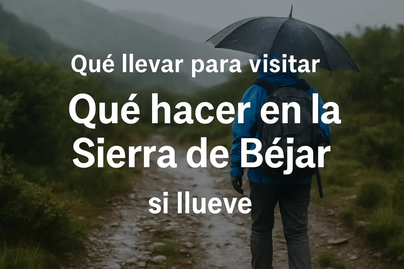 que-llevar-para-visitar-Que-hacer-en-la-Sierra-de-Bejar-si-llueve - La Sierra Noticias qué llevar para visitar Qué hacer en la Sierra de Béjar si llueve