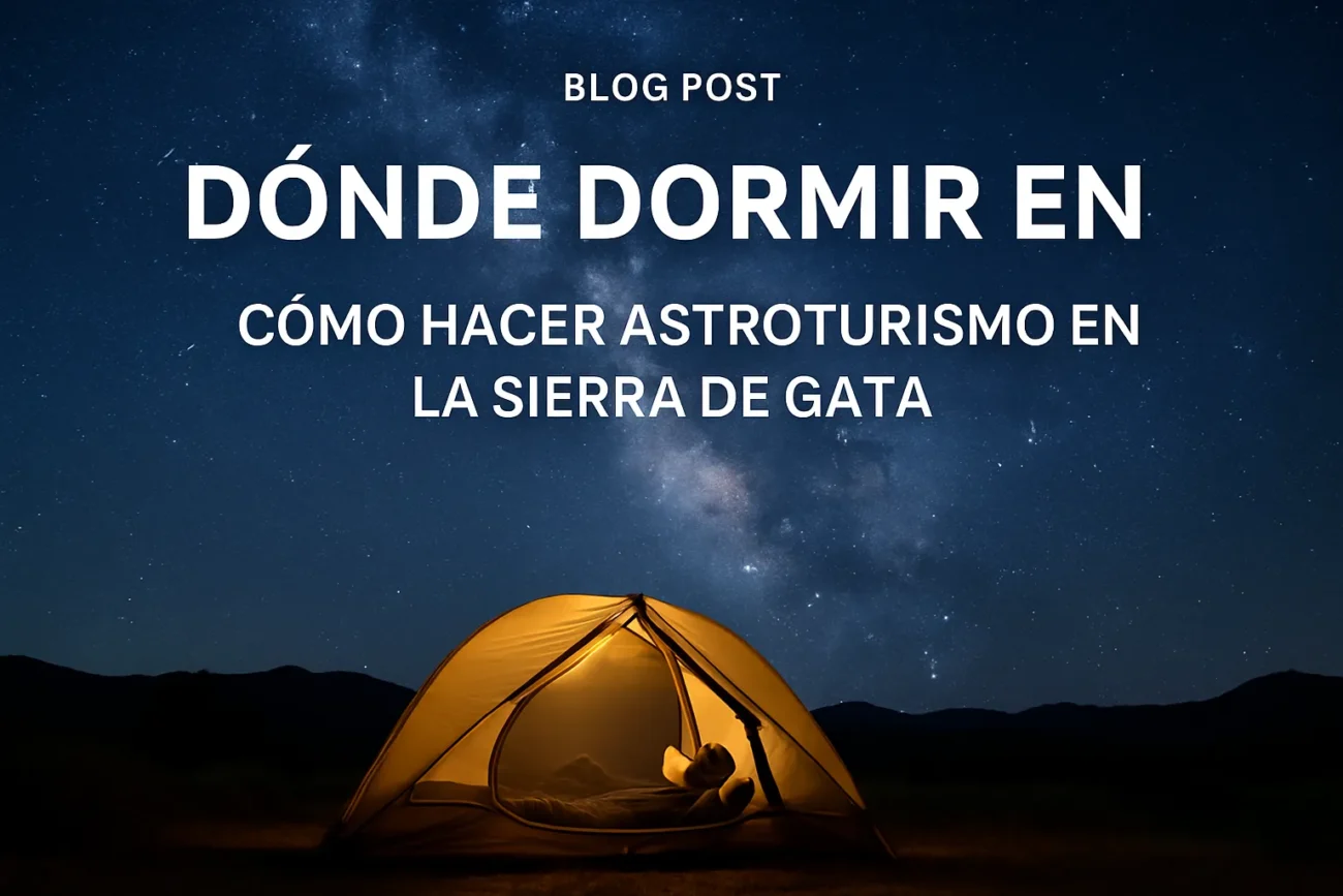 donde-dormir-en-Como-hacer-astroturismo-en-la-Sierra-de-Gata - La Sierra Noticias dónde dormir en Cómo hacer astroturismo en la Sierra de Gata