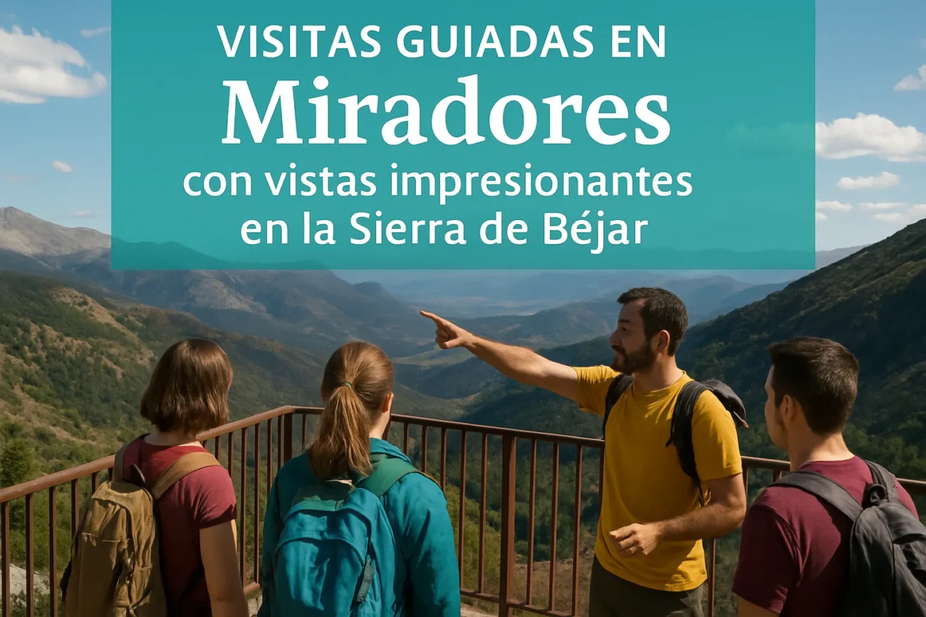 visitas-guiadas-en-Miradores-con-vistas-impresionantes-en-la-Sierra-de-Bejar - La Sierra Noticias visitas guiadas en Miradores con vistas impresionantes en la Sierra de Béjar