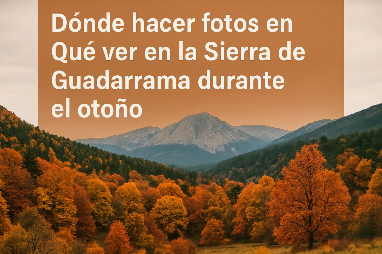 dónde hacer fotos en Qué ver en la Sierra de Guadarrama durante el otoño