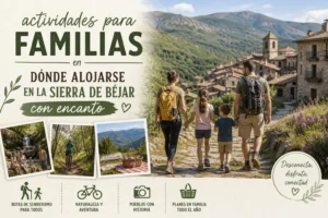 actividades para familias en Dónde alojarse en la Sierra de Béjar con encanto