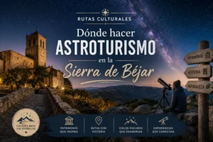 rutas culturales en Dónde hacer astroturismo en la Sierra de Béjar