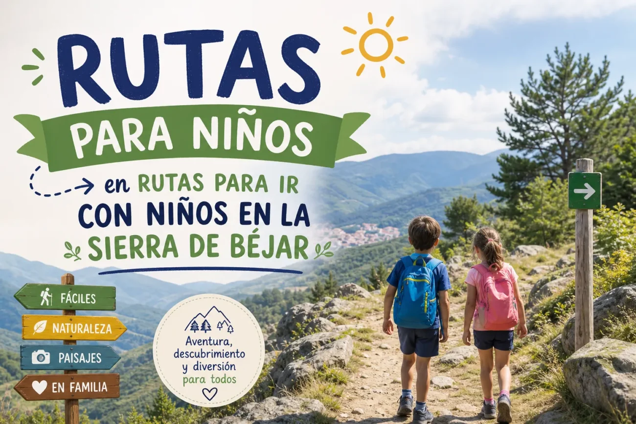 rutas-para-ninos-en-Rutas-para-ir-con-ninos-en-la-Sierra-de-Bejar - La Sierra Noticias rutas para niños en Rutas para ir con niños en la Sierra de Béjar